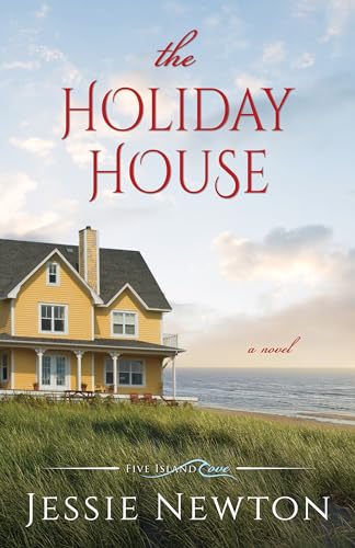 The Holiday House: A Sweet Romantic Women’s Fiction Novel (Five Island Cove Book 11)