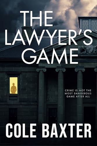 The Lawyer’s Game: An Unputdownable Gripping Psychological Thriller With A Breathtaking Twist