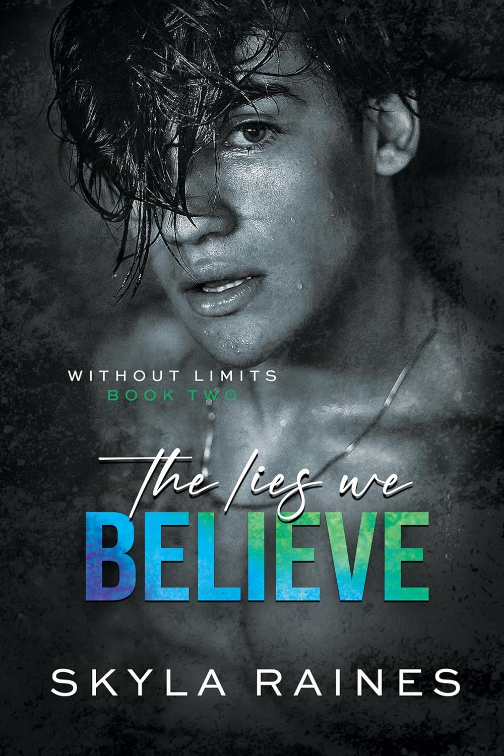 The Lies We Believe (Without Limits #2)