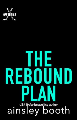 The Rebound Plan (Off the Ice, #3)