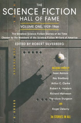 Download The Science Fiction Hall of Fame: Volume One, 1929-1964 (Science Fiction Hall of Fame, #1) [EPUB] [PDF] by Robert Silverberg