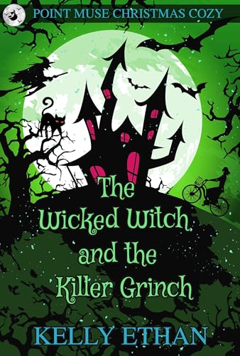 The Wicked Witch and the Killer Grinch: A Point Muse Christmas Cozy (Point Muse Cozy Paranormal Mystery)