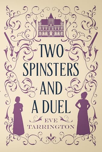 Two Spinsters and a Duel (Two Spinsters and a Murder Mystery Book 2)