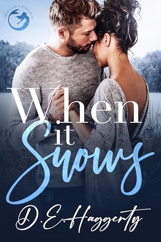 When It Snows: a second chance, small town, holiday romance (Smuggler’s Hideaway)