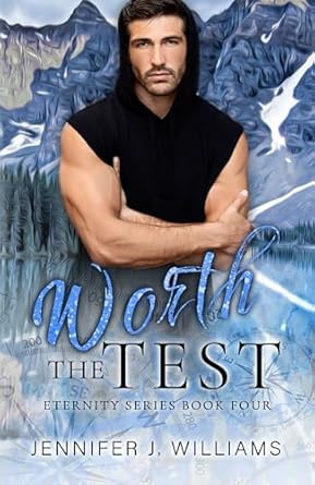 Worth the Test (Eternity, #4)