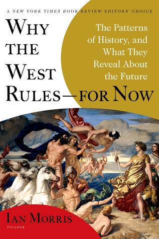 Download Why the West Rules—for Now: The Patterns of History, and What They Reveal About the Future [EPUB] [PDF] by Ian Morris