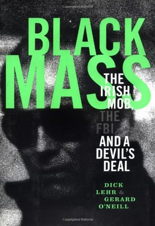 Download Black Mass: The Irish Mob, the Boston FBI, and a Devil’s Deal [EPUB] [PDF] by Dick Lehr