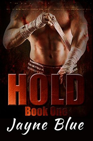 Download Hold 1 (Hold Trilogy, #1) [EPUB] [PDF] by Jayne Blue