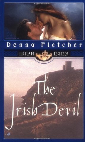 Download The Irish Devil (Irish Eyes Duo, #1; Irish Eyes, #1) [EPUB] [PDF] by Donna Fletcher