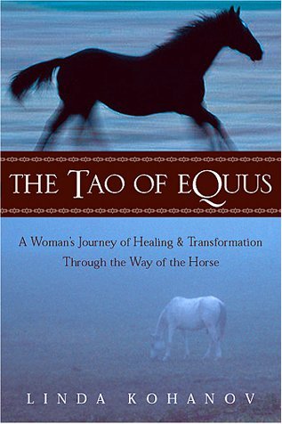 Download The Tao of Equus: A Woman’s Journey of Healing and Transformation Through the Way of the Horse [EPUB] [PDF] by Linda Kohanov