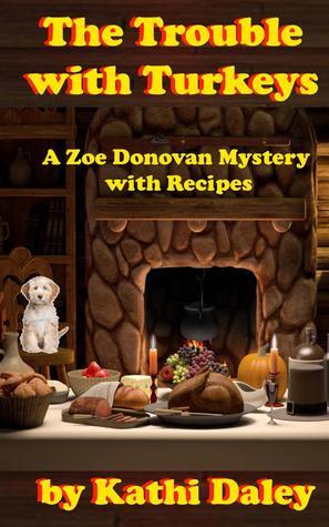 Download The Trouble with Turkeys (Zoe Donovan Mystery #2) [EPUB] [PDF] by Kathi Daley