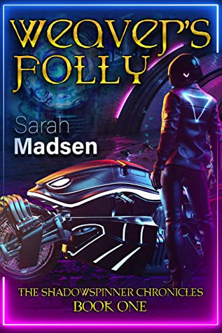 Download Weaver’s Folly (The Shadowspinner Chronicles Book 1) [EPUB] [PDF] by Sarah Madsen