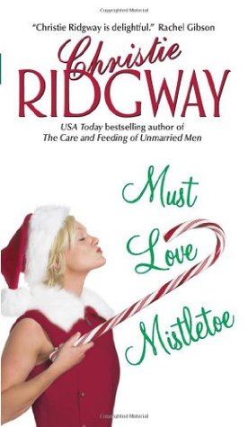 Download Must Love Mistletoe (Holidays, #1) [EPUB] [PDF] by Christie Ridgway