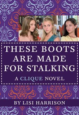 Download The Clique #12: These Boots Are Made for Stalking [EPUB] [PDF] by Lisi Harrison