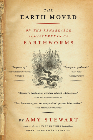 Download The Earth Moved: On the Remarkable Achievements of Earthworms [EPUB] [PDF] by Amy Stewart