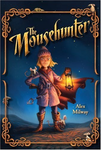 Download The Mousehunter (Mousehunter Trilogy, #1) [EPUB] [PDF] by Alex Milway