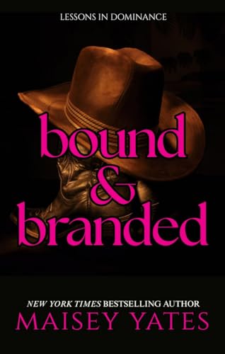 Bound and Branded: A Spicy Western Enemies to Lovers Romance