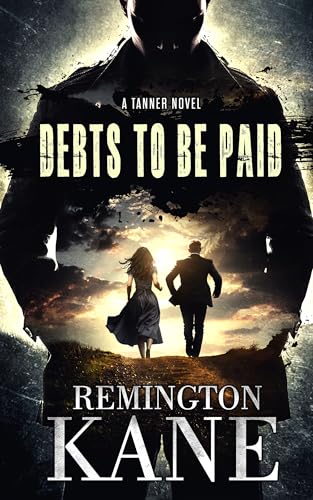 DEBTS TO BE PAID (Tanner Novels Book 62)
