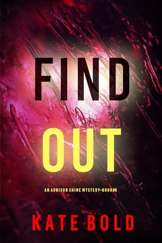 Find Out (An Addison Shine FBI Suspense Thriller–Book 9)