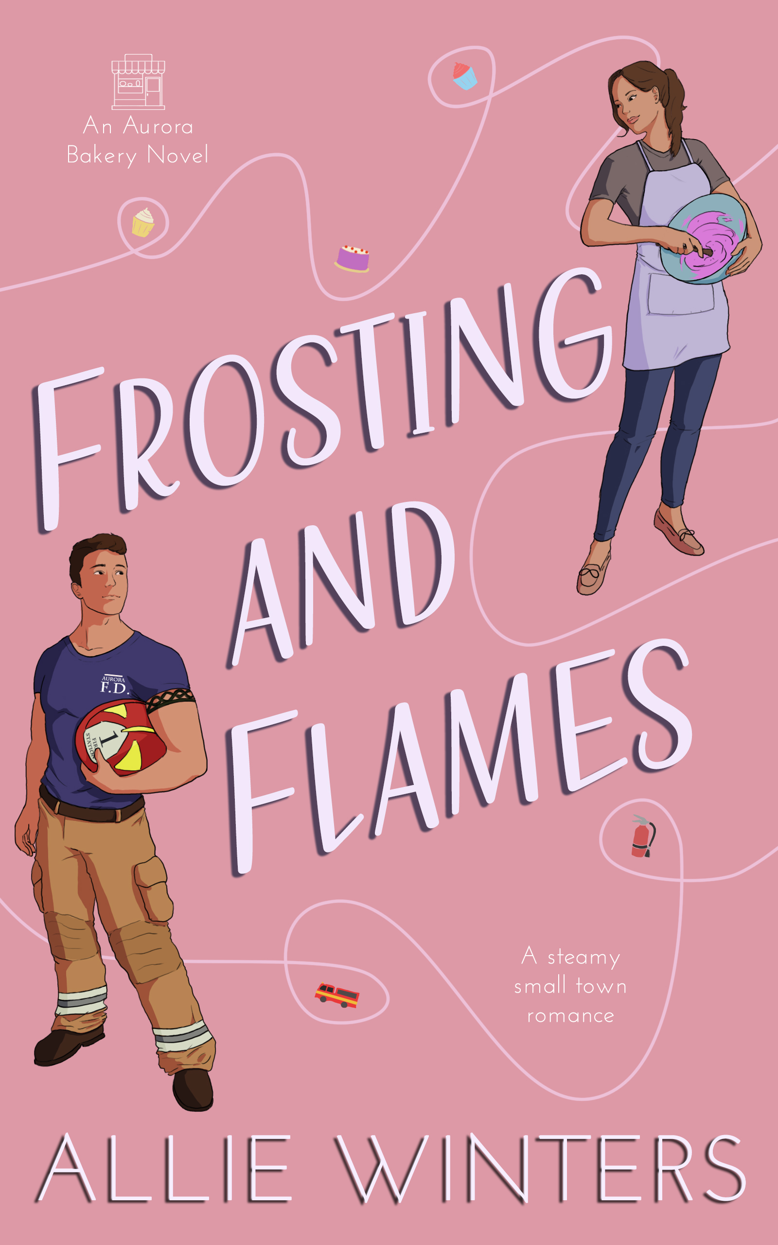 Frosting and Flames: A Small-Town, Forced Proximity Romance (Aurora Bakery, #1)
