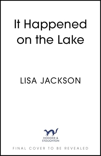 It Happened on the Lake: The latest unputdownable crime thriller from the bestselling author