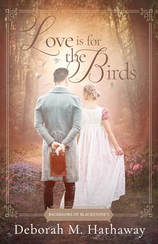 Love Is for the Birds (Bachelors of Blackstone’s)