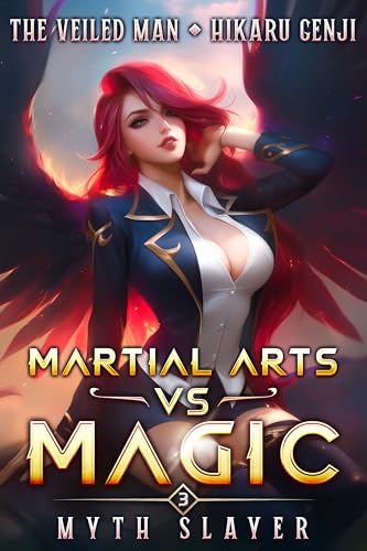 Martial Arts VS Magic Book 3: Myth Slayer