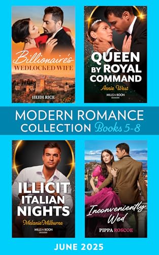 Modern Romance June 2025 Books 5-8: Don’t miss this collection of spicy billionaire romances perfect for fans of royalty and marriages of convenience in 2025!