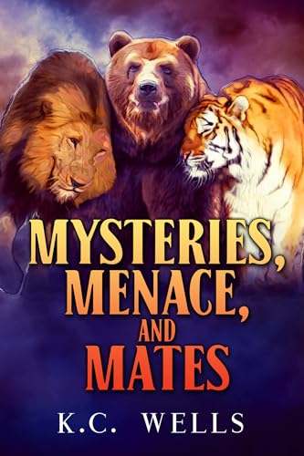 Mysteries, Menace, and Mates (Lions and Tigers and Bears #4)