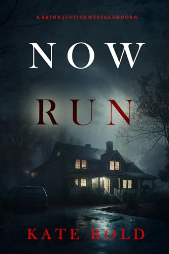 Now Run (A Brynn Justice FBI Suspense Thriller–Book One)