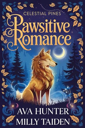 Pawsitive Romance (Celestial Pines Romances Book 1)