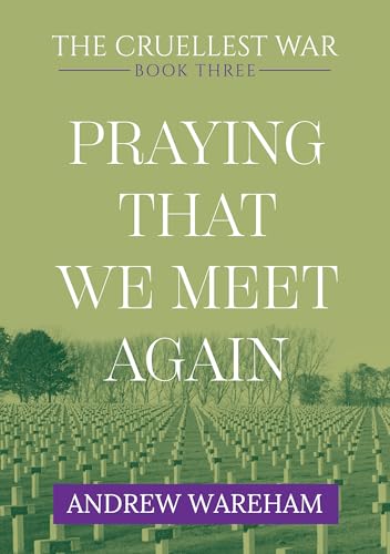Praying That We Meet Again (The Cruellest War Book 3)