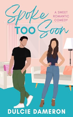 Spoke Too Soon: A Sweet Romantic Comedy (Kissing a Kent Brother Book 2)