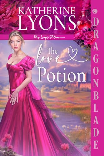 The Love Potion (My Lady’s Potions #1)