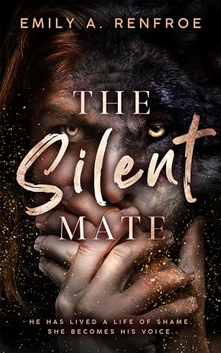 The Silent Mate: A Broken Hero Werewolf Romance
