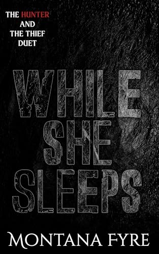While She Sleeps: A Dark Stalker Romance (The Hunter and The Thief Book 1)