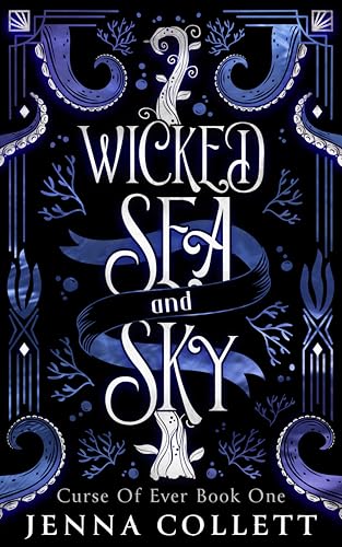 Wicked Sea and Sky (Curse of Ever, #1)