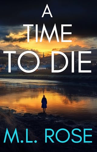 A Time To Die: A Dumfries Murder Mystery (Catherine Frost Mystery Series Book 1)
