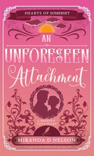 An Unforeseen Attachment: A Regency Love Story