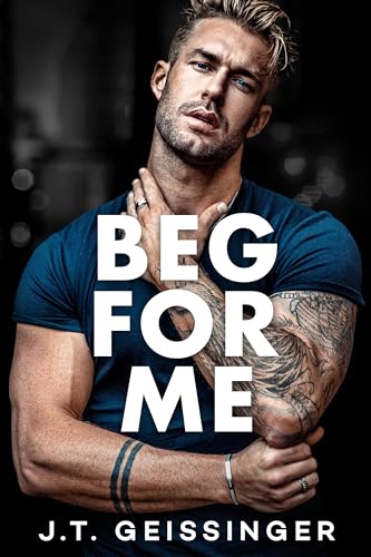 Beg For Me (Morally Gray, #3)