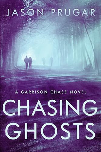 Chasing Ghosts (Garrison Chase Book 3)