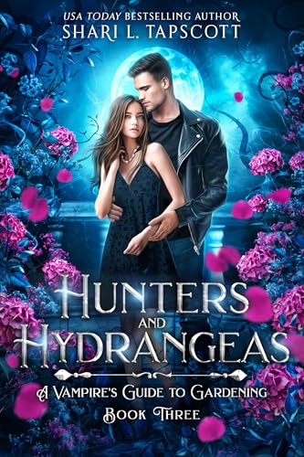 Hunters and Hydrangeas (A Vampire’s Guide to Gardening, #3)