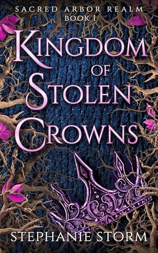 Kingdom of Stolen Crowns (Sacred Arbor Realm #1)
