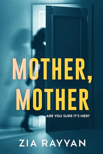 Mother, Mother by Zia Rayyan