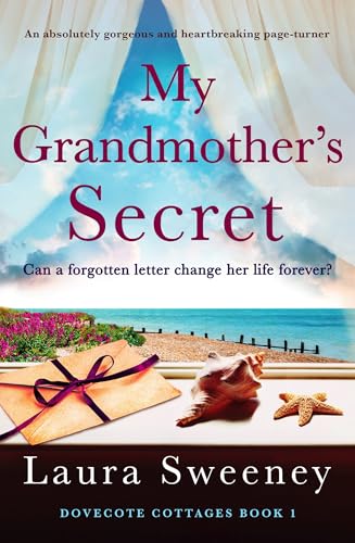 My Grandmother’s Secret: An absolutely gorgeous and heartbreaking page-turner (Dovecote Cottages Book 1)