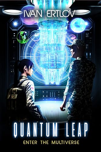 Quantum Leap: Enter the Multiverse (The Multiverse-Conspiracy Book 1)