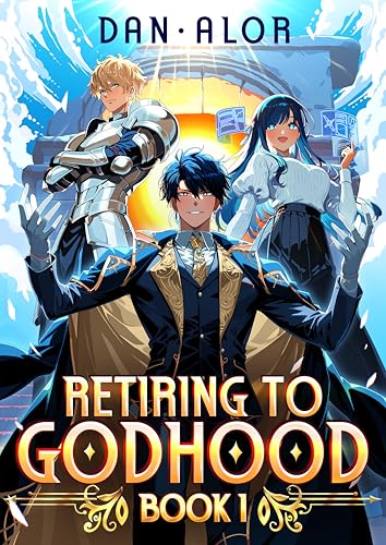 Retiring to Godhood: An OP MC LitRPG