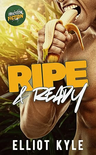 Ripe and Ready: A friends-to-lovers MM novella (Friction Fiction Book 1)
