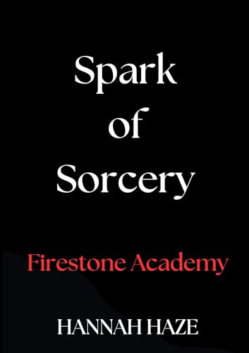 Spark of Sorcery (The Firestone Academy Book 2)