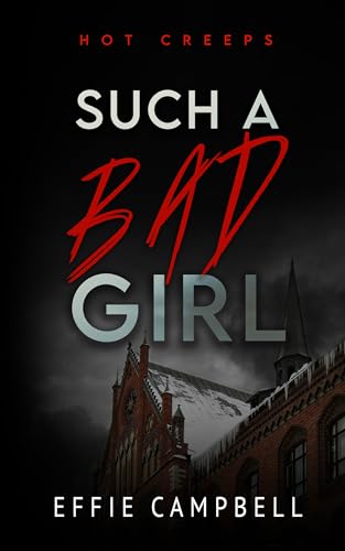 Such a Bad Girl (Hot Creeps Book 5)